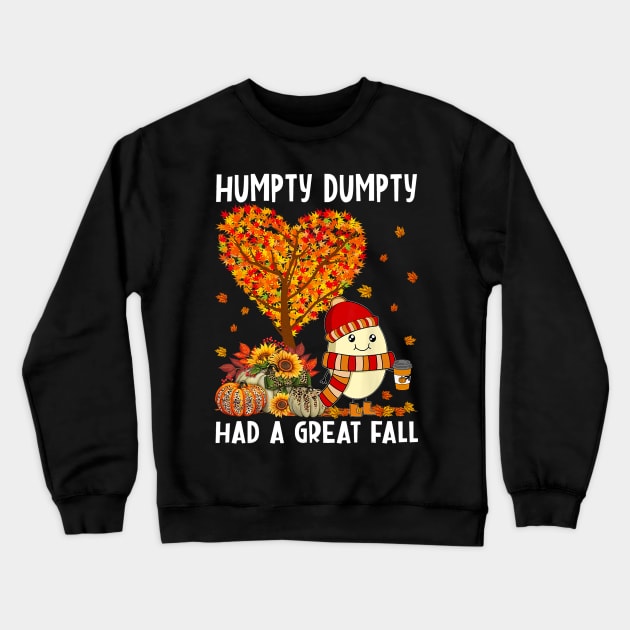 Humpty Dumpty Had A Great Fall Happy Thanksgiving Crewneck Sweatshirt by everetto